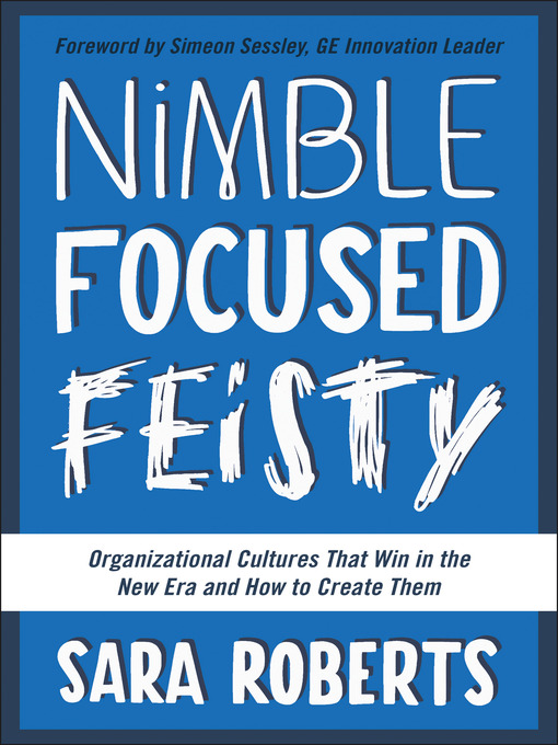 Title details for Nimble, Focused, Feisty by Sara Roberts - Available